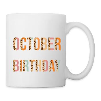 October is my birthday month - Mug - white - Right