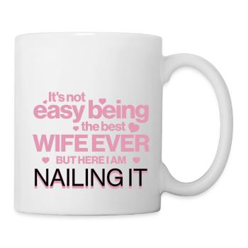 Es ist nicht einfach, die beste Ehefrau aller Zeiten zu sein Lustiges Zitat - Tasse - Weiß - Rechts