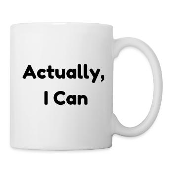 Actually, I Can – Minimalist Positive Affirmation - Mug - white - Right