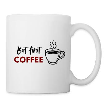 Aber First Coffee Druck - Tasse - Weiß - Rechts