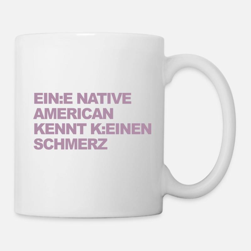 WOKE SATIRE: Ein Indianer kennt keinen Schmerz - Tasse - Weiß