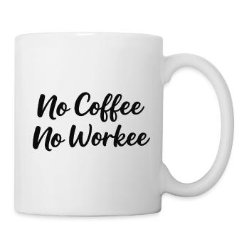 No Coffee No Workee - Tasse - Weiß - Rechts