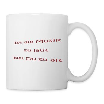 Musik zu laut: Bist du zu alt - Tasse - Weiß - Rechts