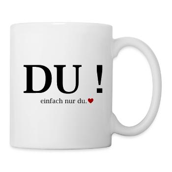 Du! Einfach Nur Du Herz - Tasse - Weiß - Rechts