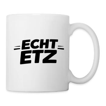 Echt etz - Tasse - Weiß - Rechts