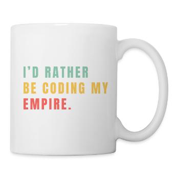 Ich würde lieber mein Imperium programmieren - Tasse - Weiß - Rechts
