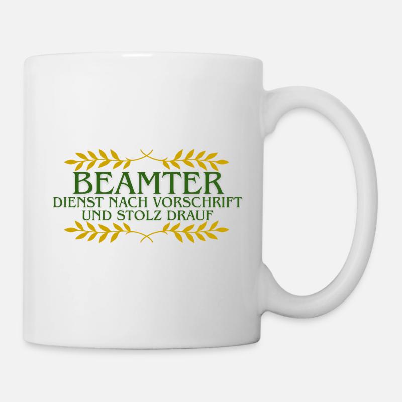 Beamter Stolz: Dienst nach Vorschrift - Tasse - Weiß