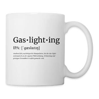 Gaslighting - Tasse - Weiß - Rechts