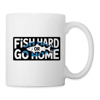 Fish Hard Or Go Home Angler Saying For - Mug - white - Right