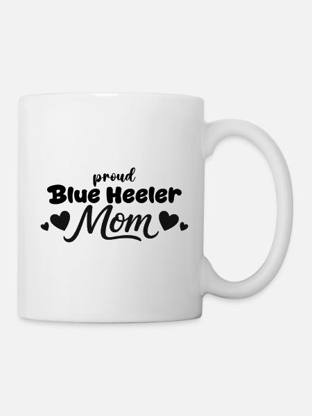  Stolze Blue Heeler Mutter, Australischer - Tasse - Weiß