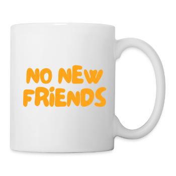 Keine neuen Freunde - Tasse - Weiß - Rechts