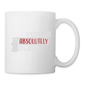 You're Absolutely Right Lustig Sarkastisch KI Logo - Tasse - Weiß - Rechts
