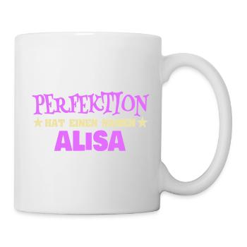 Perfektion hat einen Namen: Alisa - Tasse - Weiß - Rechts