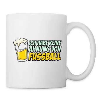 Keine Ahnung von Fußball Bier - Tasse - Weiß - Rechts