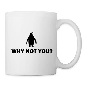 Penguin Motivation Design - Why Not You - Mug - white - Right