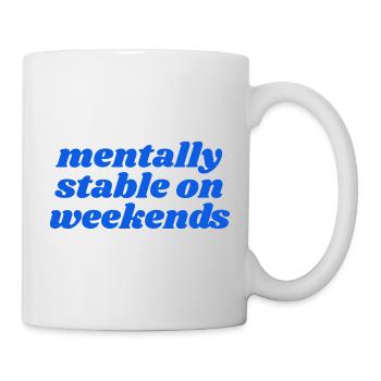mentally stable on weekends - Tasse - Weiß - Rechts