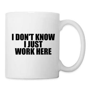 Je ne sais pas, je travaille juste ici. (Travail - Mug blanc - blanc - Droite