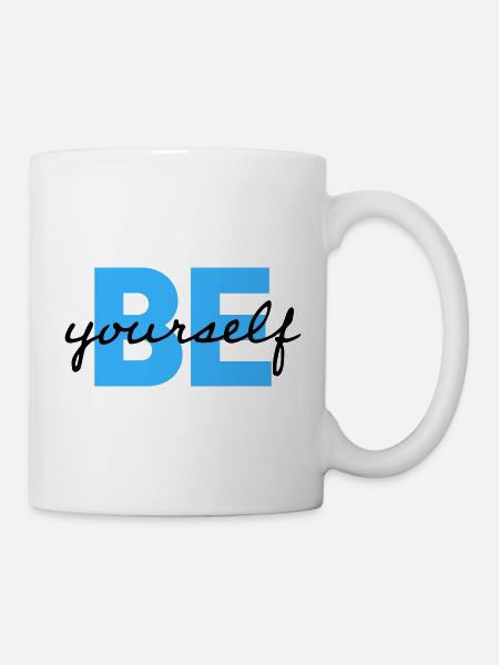 Be Yourself Motivation Spruch Shirt - Tasse - Weiß