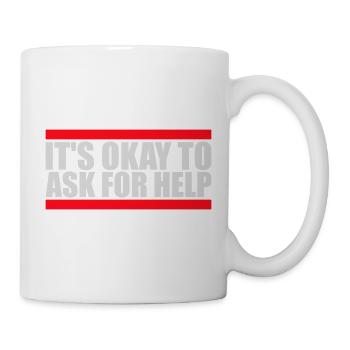 It's Okay To Ask For Help Help Questions Saying Logo - Mug - white - Right