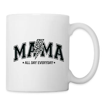 Mama den ganzen Tag - Tasse - Weiß - Rechts
