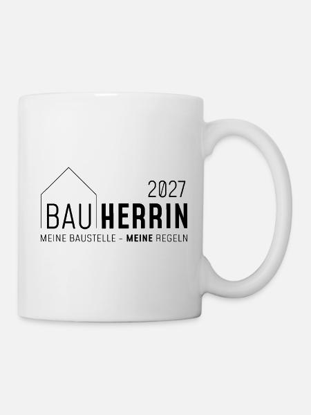 Bauherrin 2027 - meine Baustelle, meine Regeln - Tasse - Weiß