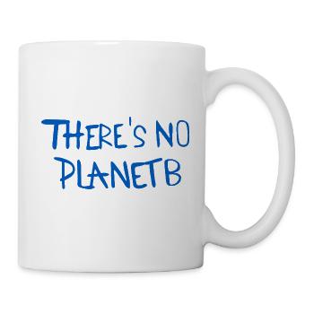 There’s No Planet B – Umweltaufdruck - Tasse - Weiß - Rechts