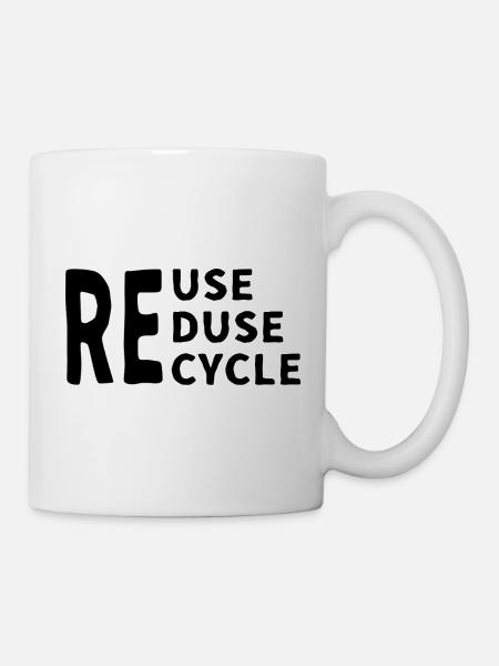 Wiederverwenden, reduzieren, recyceln, - Tasse - Weiß