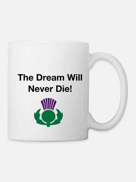 The dream will never die - Scottish Independence - Mug - white