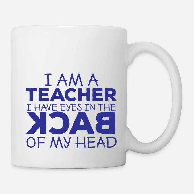Enseignant / Ecole: Je suis un enseignant. I Have Eyes Ajouter - Mug blanc - blanc