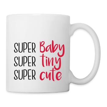 Super Baby Super tiny Super cute - Tasse - Weiß - Rechts