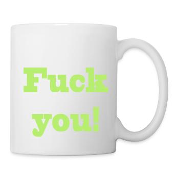 fuck you - Mug - white - Right