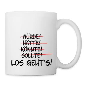 Hätte würde sollte los geht`s - Tasse - Weiß - Rechts