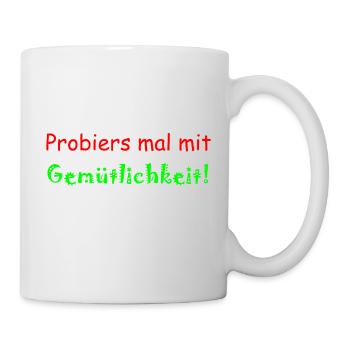 Probiers mit Gemütlichkeit - Geschenkidee faul - Tasse - Weiß - Rechts
