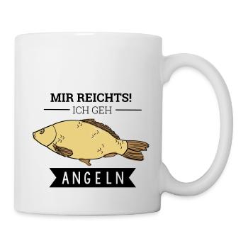 MIR REICHTS! ICH GEH ANGELN - Tasse - Weiß - Rechts