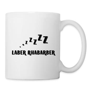 Laber Rhabarber z z z z Palaver Gelaber Blabla - Tasse - Weiß - Rechts
