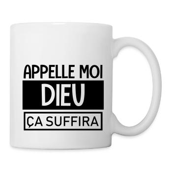 appelle moi dieu ça suffira - Tasse - Weiß - Rechts