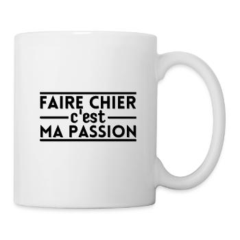 Faire chier c'est ma passion. t shirt drôle humour - Mug blanc - blanc - Droite