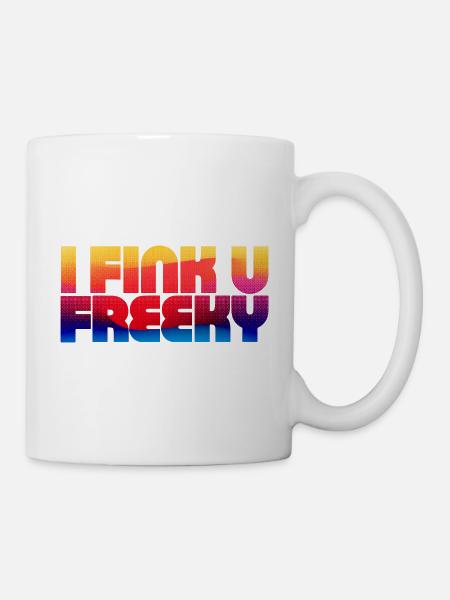 I Think You're Freaky - Tasse - Weiß