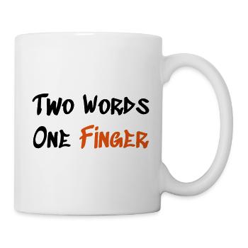 Two Words One Finger - Tasse - Weiß - Rechts