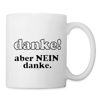 danke aber nein danke, by MundART - Tasse - Weiß - Rechts