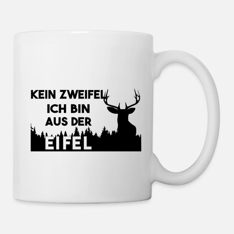 Kein Zweifel ich bin aus der Eifel mit Hirsch - Tasse - Weiß