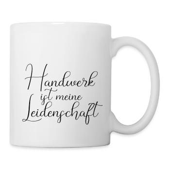Handwerk ist meine Leidenschaft Handwerker Beruf - Tasse - Weiß - Rechts