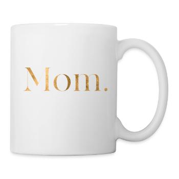 Mom. - Tasse - Weiß - Rechts