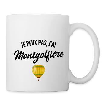 Je peux pas j'ai montgolfière - Mug blanc - blanc - Droite