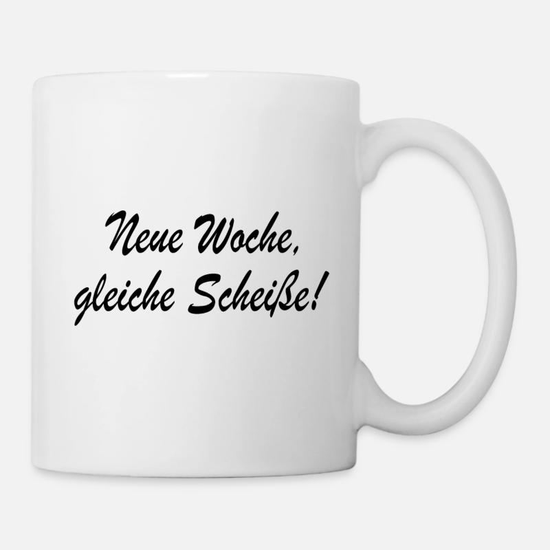 Neue Woche gleiche Scheisse Spruch Sprüche Zitat - Tasse - Weiß
