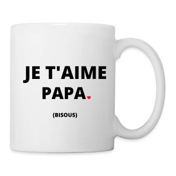 JE T'AIME PAPA BISOUS idée cadeau citation humour - Mug blanc - blanc - Droite