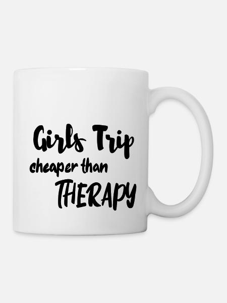 Girls trip cheaper than therapy - Tasse - Weiß
