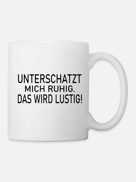 Fun Spaß Lustige - Tasse - Weiß