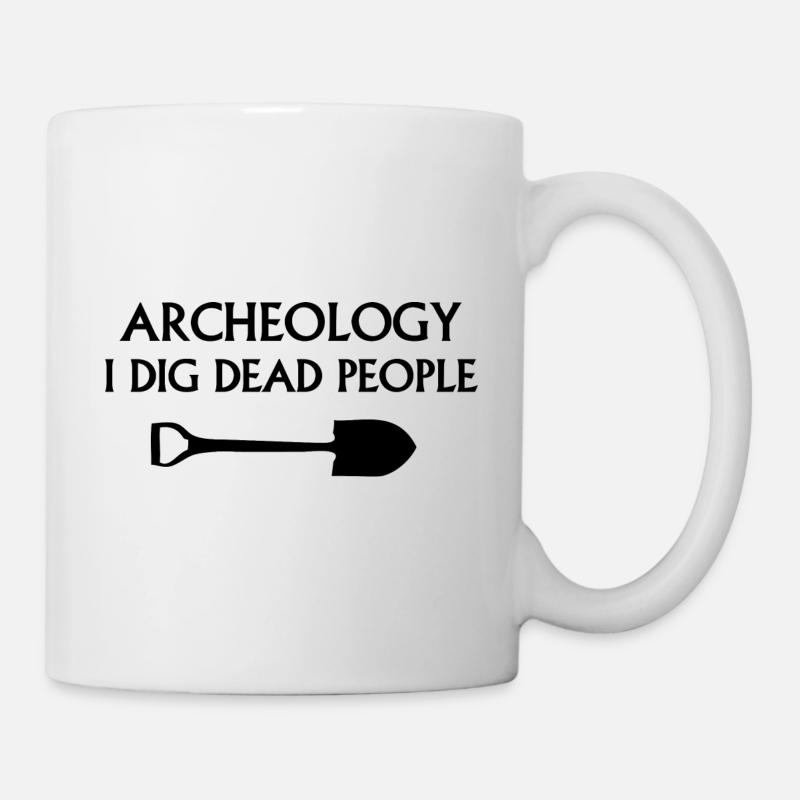 Archéologie Je creuse des morts - Mug blanc - blanc
