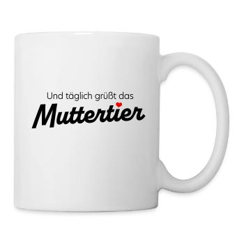 Und täglich grüßt das Muttertier - mit Farbwahl - Tasse - Weiß - Rechts